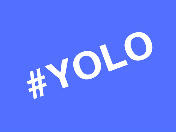 YOLO!